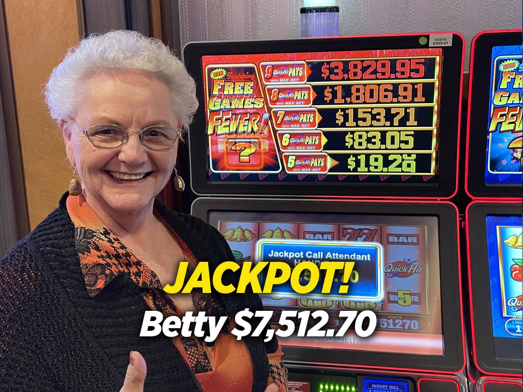 Betty wins a jackpot on a slot machine.