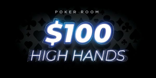 Text graphic with "$100 High Hands" and "Poker Room" above, set against a dark background with faint card suit symbols.