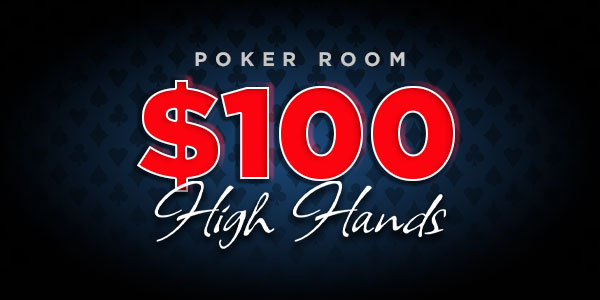 Image with text reading "Poker Room $100 High Hands" on a dark blue patterned background.
