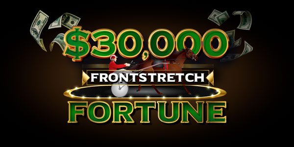 Graphic with "$30,000 Frontstretch Fortune" text, featuring a harness racing horse and driver, surrounded by flying dollar bills on a dark background.