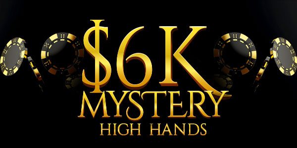 $6k Mystery High Hands