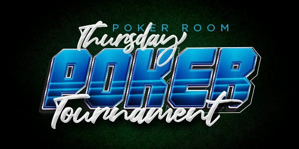 Graphic with bold text announcing a Thursday Poker Tournament in a poker room.