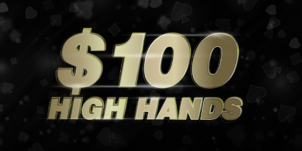 Large gold text on a black background reads “$100 High Hands” with faint card suit symbols in the background.