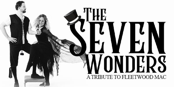 Two performers in black and white with "The Seven Wonders: A Tribute to Fleetwood Mac" text.