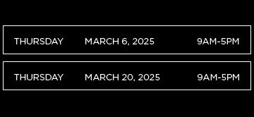 Two dates listed: Thursday, March 6, 2025, and Thursday, March 20, 2025, both from 9 AM to 5 PM.