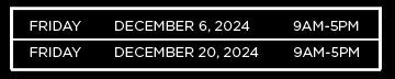 Image displaying two date and time slots: "Friday, December 6, 2024, 9 AM-5 PM" and "Friday, December 20, 2024, 9 AM-5 PM.